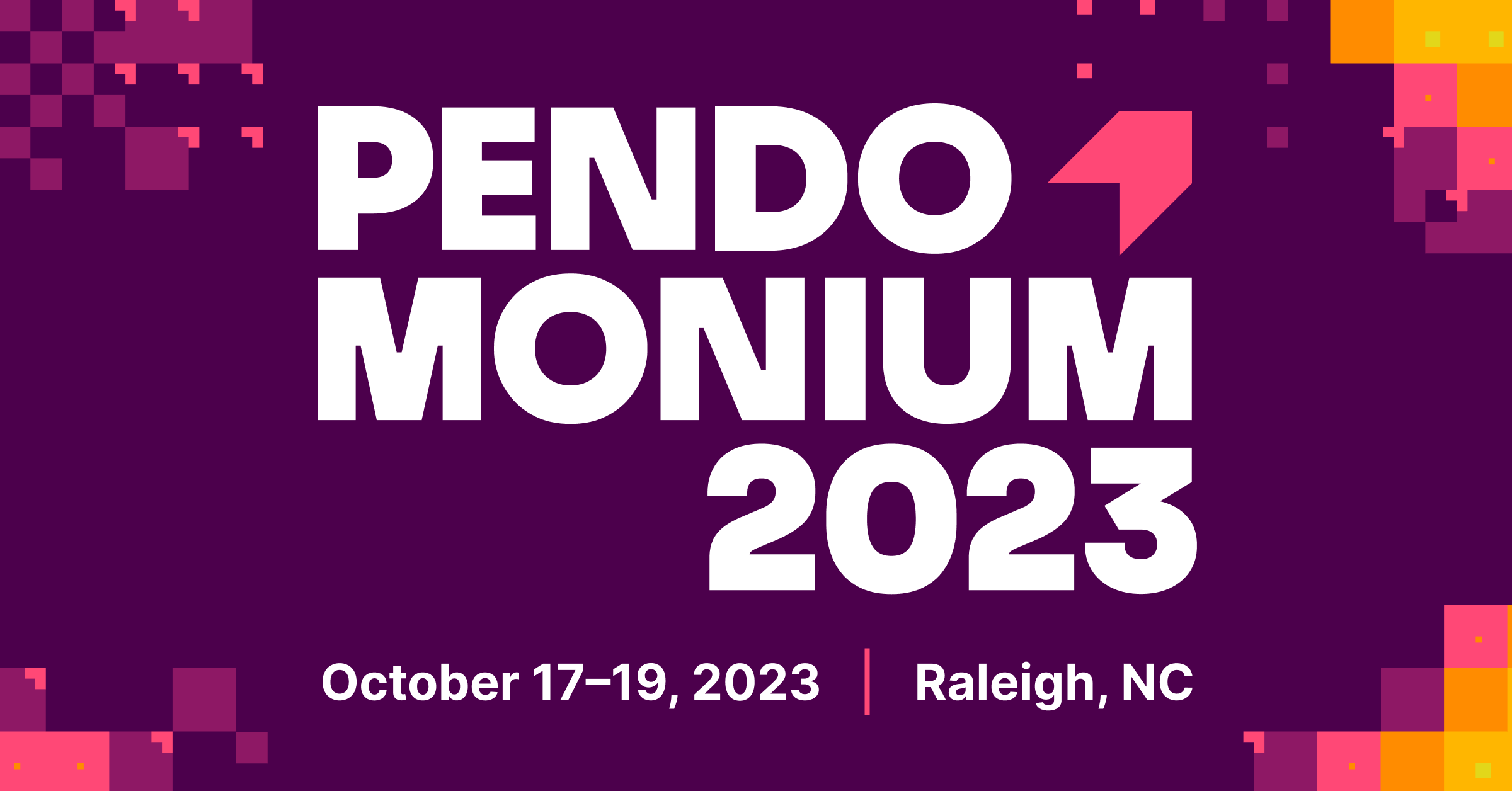 Thank you for attending Pendomonium 2023 Pendo.io